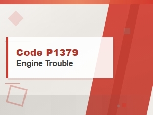 Code P1379 Engine Trouble Meaning