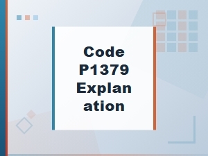 Code P1379 Explanation and Meaning