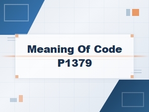 Code P1379 Meaning and Causes