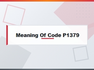 Meaning of P1379 Code Diagnosis