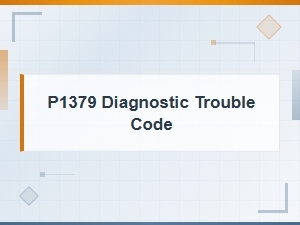 Diagnose P1379 Code How to Fix It